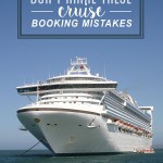 Avoid these Cruise Booking Mistakes
